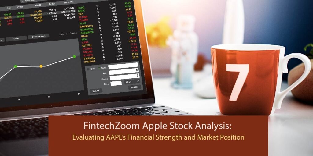 FintechZoom Apple Stock Analysis: Evaluating AAPL's Financial Strength and Market Position