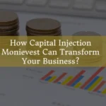 Capital Injection Monievest