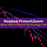 Nasdaq FintechZoom Insights into Financial Technology Trends