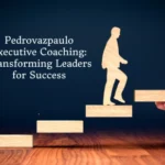 Pedrovazpaulo Executive Coaching: Transforming Leaders for Success