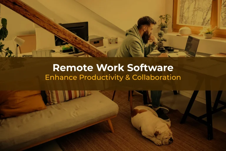 Remote Work Software | Enhance Productivity & Collaboration