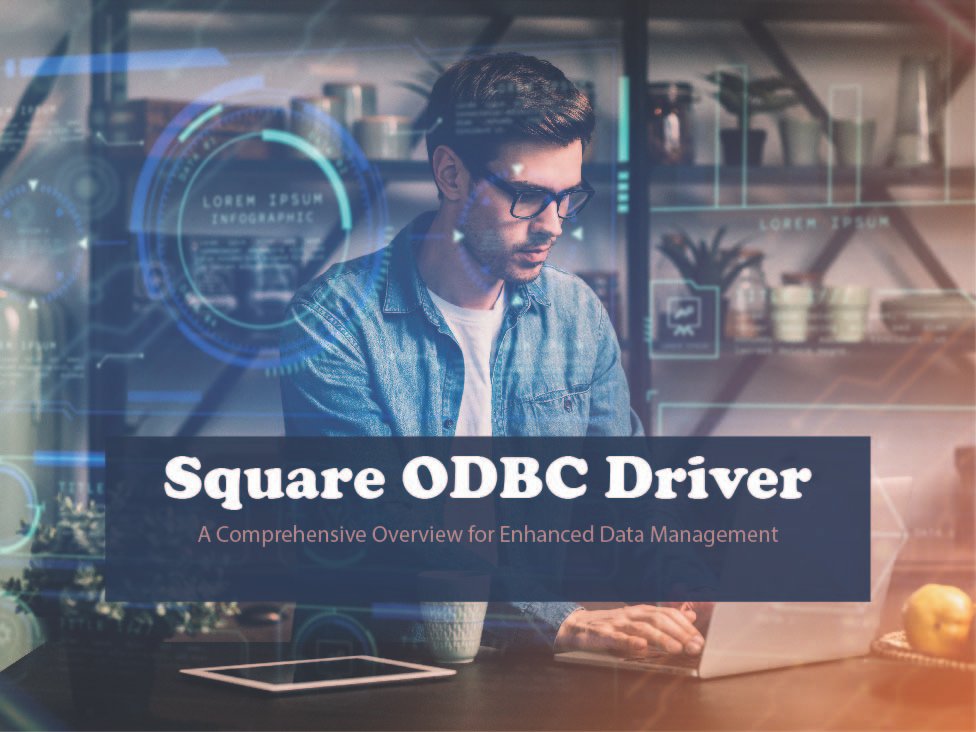 Square ODBC Driver: A Comprehensive Overview for Enhanced Data Management