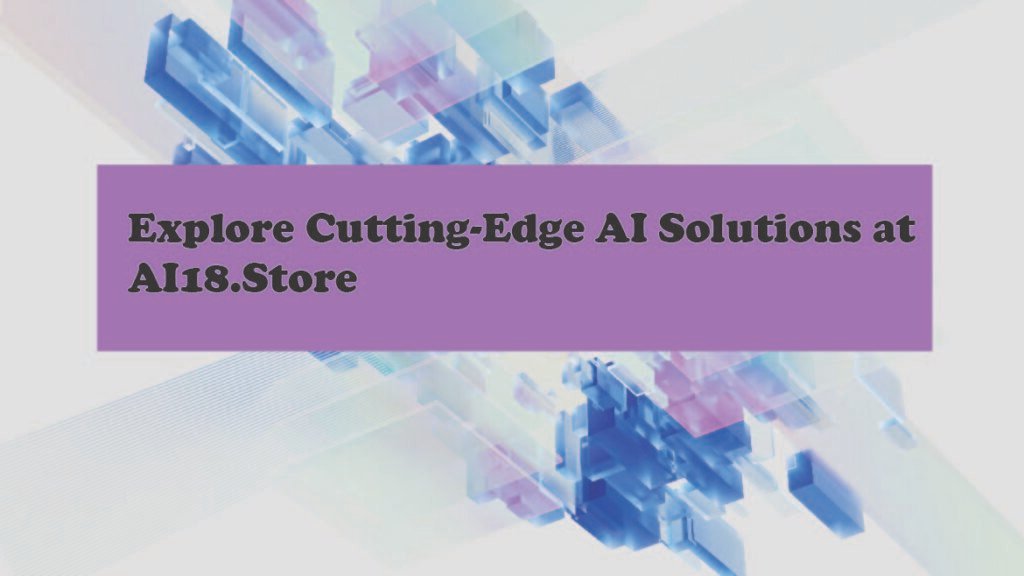 Explore Cutting-Edge AI Solutions at AI18.Store