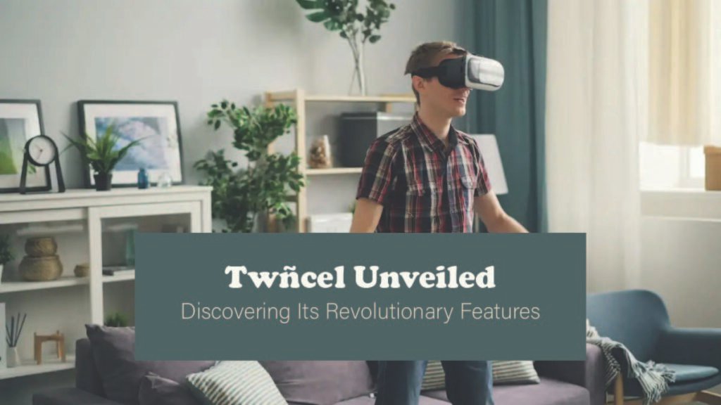 Twñcel Unveiled: Discovering Its Revolutionary Features