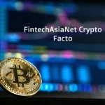 FintechAsiaNet Crypto Facto: Revolutionize Finance in the Digital Age