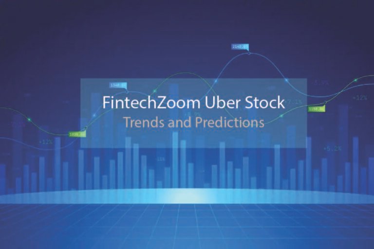FintechZoom Uber Stock: Trends and Predictions